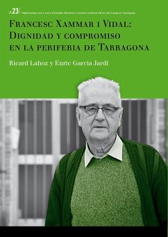 Francesc Xammar i Vidal : dignidad y compromiso en la periferia de Tarragona - Lahoz Avendaño, Ricard; García Jardí, Enric