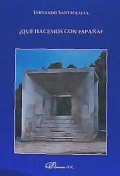 ¿Qué hacemos con España? - Santaolalla López, Fernando