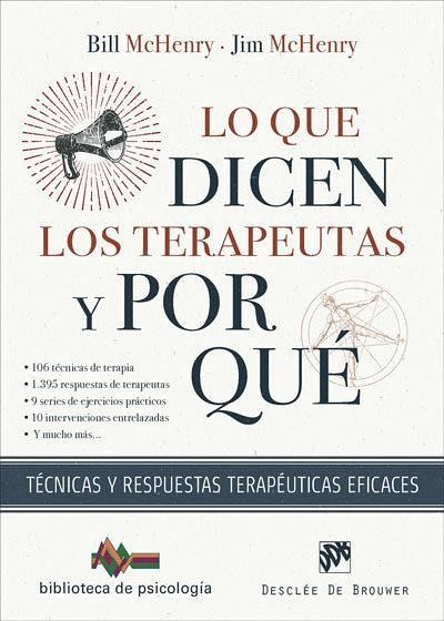 Lo que dicen los terapeutas y por qué. Técnicas y respuestas terapéuticas eficaces Lo que dicen los terapeutas y por qué. Técnicas y respuestas terapéuticas eficaces