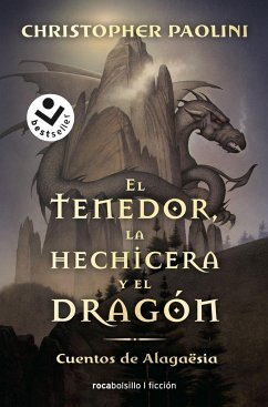 El tenedor, la hechicera y el dragón : cuentos de Alagaësia - Paolini, Christopher; Angela Paolini