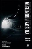 Yo soy frontera: Autoetnografía de un viajero ilegal Yo soy frontera: Autoetnografía de un viajero ilegal