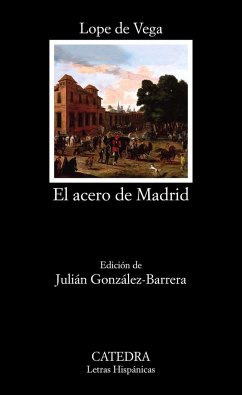 El acero de Madrid - Vega, Lope De