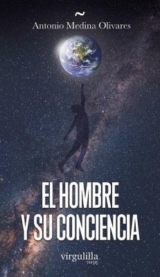 El hombre y su conciencia - Medina Olivares, Antonio