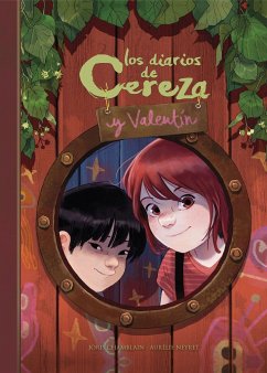 Los diarios de Cereza y Valentín - Chamblain, Joris; Neyret, Aurélie