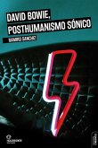 David Bowie, posthumanismo sónico David Bowie, posthumanismo sónico