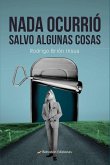 Nada ocurrió salvo algunas cosas Nada ocurrió salvo algunas cosas