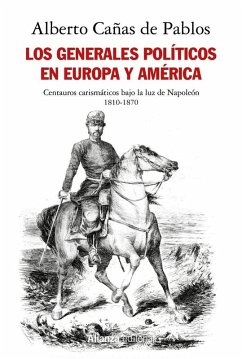 Cover Los generales políticos en Europa y América (1810-1870)