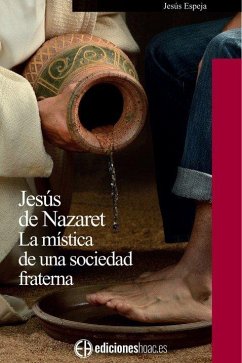 Cover Jesús de Nazaret : la mística de una sociedad fraterna
