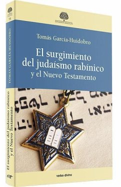 El surgimiento del judaísmo rabínico y el Nuevo Testamento - García Huidobro Rivas, Tomás; García-Huidobro Rivas, Tomás