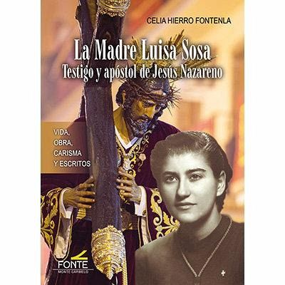 La madre Luisa Sosa : testigo y apóstol de Jesús nazareno : vida, obra, carisma y escritos