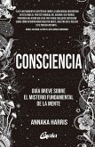 Consciencia : guía breve sobre el misterio fundamental de la mente