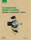 Conceptos sobre el dinero : finanzas, inversiones y banca