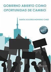 Gobierno abierto como oportunidad de cambio - Montero Caro, María Dolores