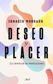 Deseo y placer : la ciencia de las motivaciones