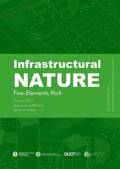 Infrastructural nature : five-elements park - Harris, Sebastian; Roca, Estanislau; Smirnova, Aliaksandra