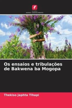 Os ensaios e tribulações de Bakwena ba Mogopa - Tlhapi, Thekiso Japhta
