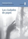 Las ciudades de papel Las ciudades de papel