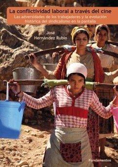 Cover La conflictividad laboral a través del cine : las adversidades de los trabajadores y la evolución histórica del sindicalismo en la pantalla