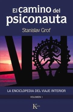 El Camino del Psiconauta. Vol I: La Enciclopedia del Viaje Interior - Grof, Stanislav