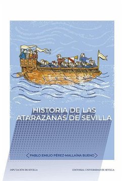 Historia de las atarazanas de Sevilla - Pérez-Mallaína Bueno, Pablo Emilio