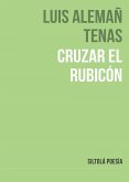 Cruzar el Rubicón Cruzar el Rubicón