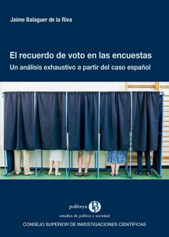 Cover El recuerdo de voto en las encuestas : un análisis exhaustivo a partir del caso español