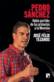 Pedro Sánchez : de las primarias a la Moncloa Pedro Sánchez : de las primarias a la Moncloa