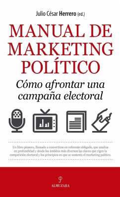 Manual de marketing político : cómo afrontar una campaña electoral - Pérez Herrero, Julio César; Pérez, Julio César