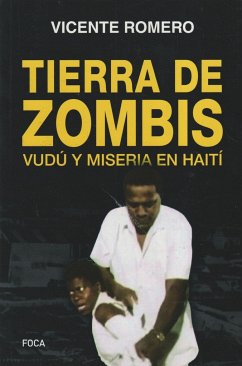 Tierra de zombis : vudú y miseria en Haití - Romero Ramírez, Vicente