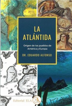 La Atlántida : origen de los pueblos de américa y europa - Alfonso, Eduardo