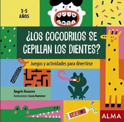 ¿Los cocodrilos se cepillan los dientes? - Navarro, Àngels