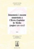 Inventaris i encants conserbats a l'Arxiu Capitular de Lleida, segles XIV-XVI Inventaris i encants conserbats a l'Arxiu Capitular de Lleida, segles XIV-XVI