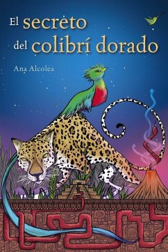 El secreto del colibrí dorado - Alcolea, Ana