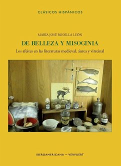 De belleza y misoginia : los afeites en las literaturas medieval, áurea y virreinal - Rodilla León, María José De belleza y misoginia : los afeites en las literaturas medieval, áurea y virreinal - Rodilla León, María José