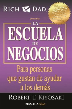 La escuela de negocios - Kiyosaki, Robert T.