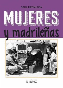 Mujeres y madrileñas - Medialdea Veiga, Sara