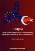 Turquía : las relaciones internacionales y la Unión Europea hasta la presidencia de Recep Tayyip Erdogan