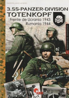 3 SS-Panzer-Division Totenkopf : Frente de Ucrania, 1943-Rumanía, 1944 - Afiero, Massimiliano