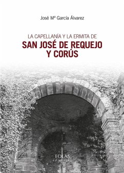 La capellanía y la ermita de San José de Requejo y Corús - García Álvarez, José María