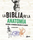 La biblia de la anatomía La biblia de la anatomía