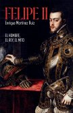 Felipe II : hombre, rey, mito