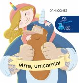 ¡Arre, unicornio! ¡Arre, unicornio!