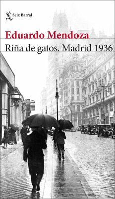 Riña de gatos : Madrid 1936 - Mendoza, Eduardo