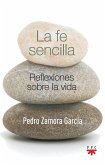 La fe sencilla : reflexiones sobre la vida