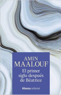 El primer siglo después de Beatrice - Maalouf, Amin