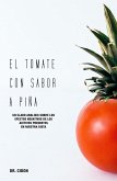 El tomate con sabor a piña : un claro análisis sobre los efectos negativos de los aditivos presentes en nuestra dieta