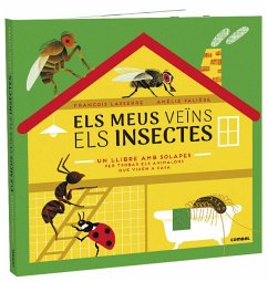 Els meus veïns els insectes = Nos voisins les insectes - Lasserre, François