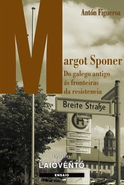 Margot Sponer : do galego antigo ás fronteiras da resistencia - Figueroa, Antón