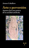 Arte y perversión : apuntes para una poética de la sociedad satisfecha Arte y perversión : apuntes para una poética de la sociedad satisfecha