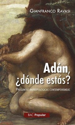 Adán ¿dónde estás? : preguntas antropológicas contemporáneas - Ravasi, Gianfranco